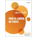 Les 5 clés pour se libérer du stress