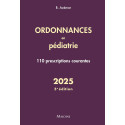 Ordonnances en Pédiatrie - 110 prescriptions courantes