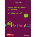 Mieux communiquer à l\'officine - Savoirs, outils, pédagogie et méthodes efficaces