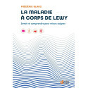 La maladie à corps de Lewy - Savoir et comprendre pour mieux soigner