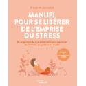 Manuel pour se libérer de l\'emprise du stress