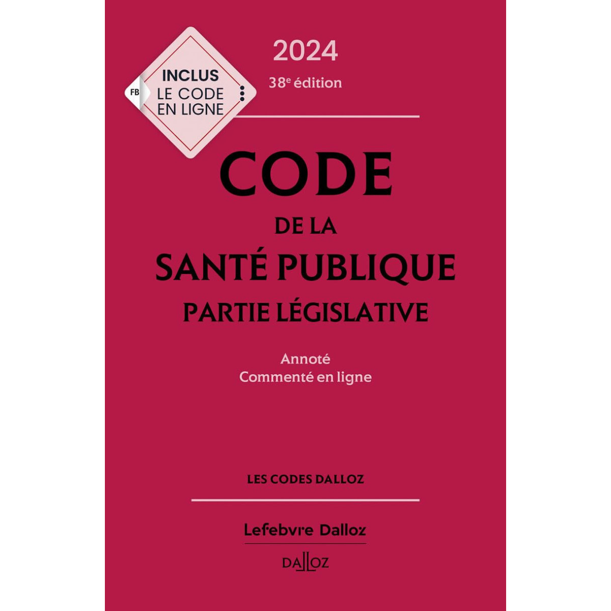 Code de la santé publique 2024, annoté commenté en ligne.