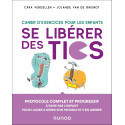 Se libérer des tics - Cahier d\'exercices pour les enfants