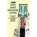 Juste après dresseuse d\'ours - Les histoires brutes et non romancées d\'une jeune médecin généraliste
