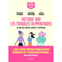 Victoire sur les troubles alimentaires - En finir avec anorexie, boulimie et hyperphagie