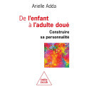 De l\'enfant à l\'adulte doué - Construire sa personnalité