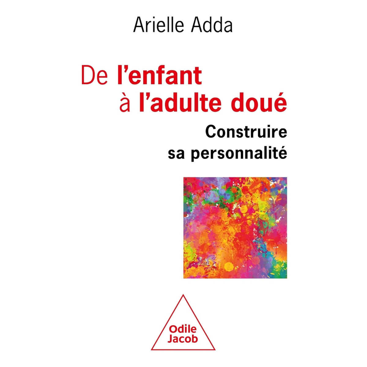 De l'enfant à l'adulte doué - Construire sa personnalité
