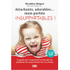 Attachants, adorables... mais parfois insupportables !