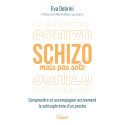 Schizo mais pas solo - Comprendre et accompagner activement la schizophrénie d’un proche