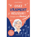 Osez vraiment réussir ! - Changez votre Mindset
