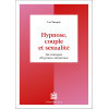 Hypnose, couple et sexualité - 68 stratégies d'hypnose amoureuse