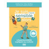 Je suis hypersensible et alors ? - L'(hyper) sensibilité expliquée aux enfants
