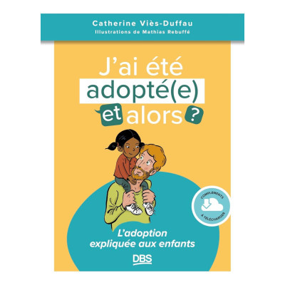 J’ai été adopté, et alors ?...
