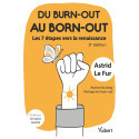Du burn-out au born-out - Les 7 étapes vers la renaissance