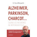 Alzheimer, Parkinson, Charcot... - Quand les neurones ne répondent plus