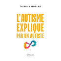 L\'autisme expliqué par un autiste
