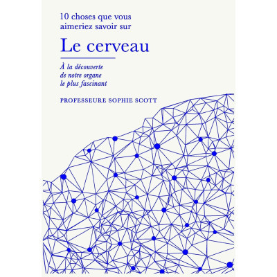 Le cerveau - 10 choses que...