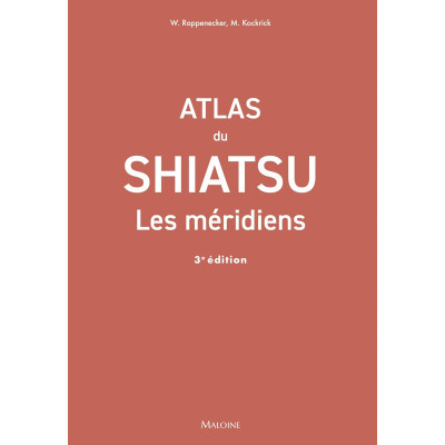 Atlas du Shiatsu - Les...