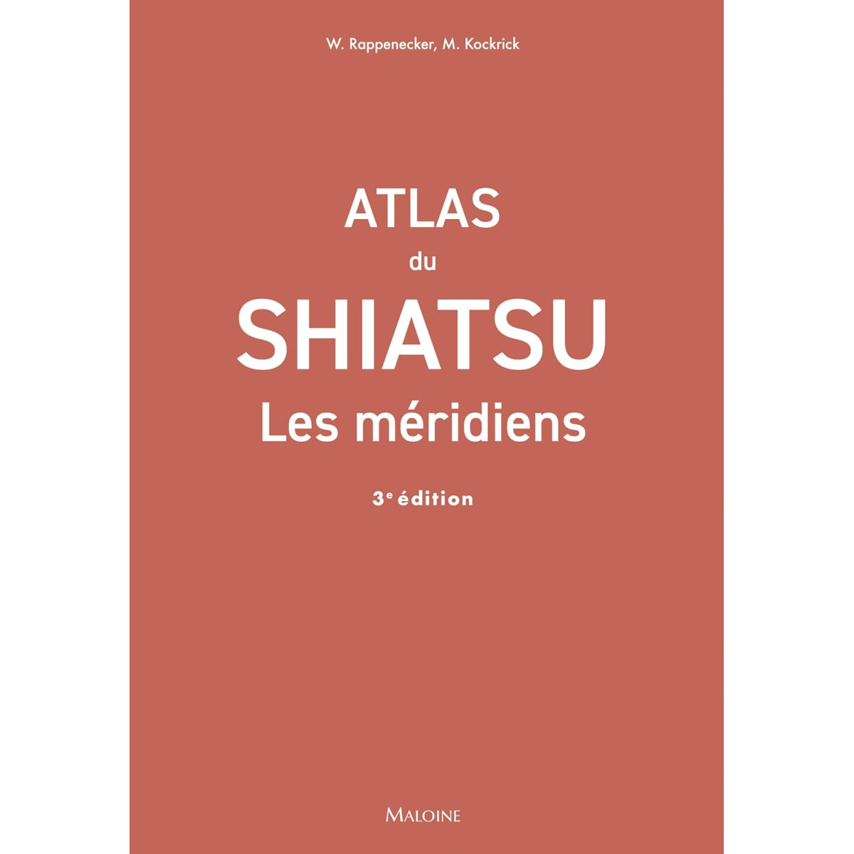 Atlas du Shiatsu - Les méridiens, 3e éd.