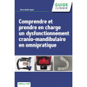 Comprendre et prendre en charge un dysfonctionnement crânio-mandibulaire en omnipratique