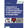 Comprendre et prendre en charge un dysfonctionnement crânio-mandibulaire en omnipratique