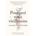 Pourquoi nous vieillissons et pourquoi ce n\'est pas une fatalité
