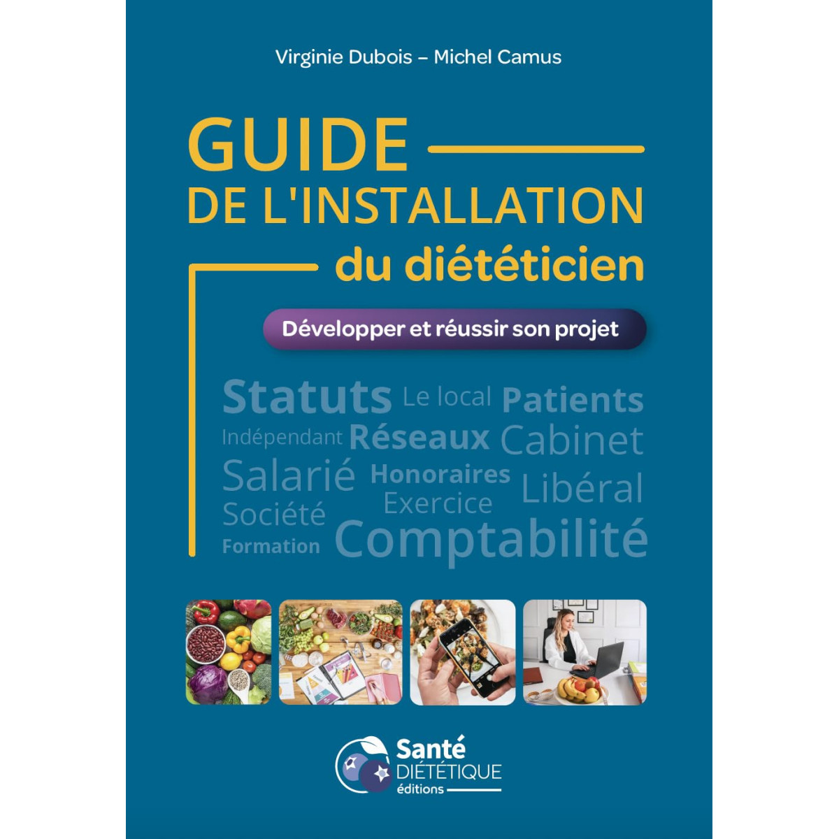 Guide de l'installation du diététicien - Développer et réussir son projet