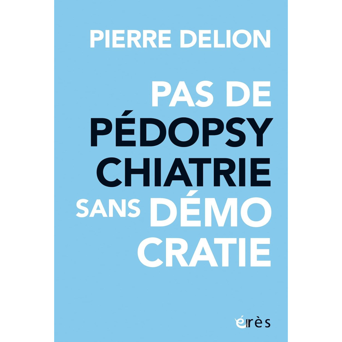 Pas de Pédopsychatrie sans démocratie