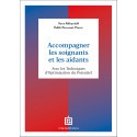 Accompagner les soignants et les aidants - Avec les Techniques d\'Optimisation du Potentiel