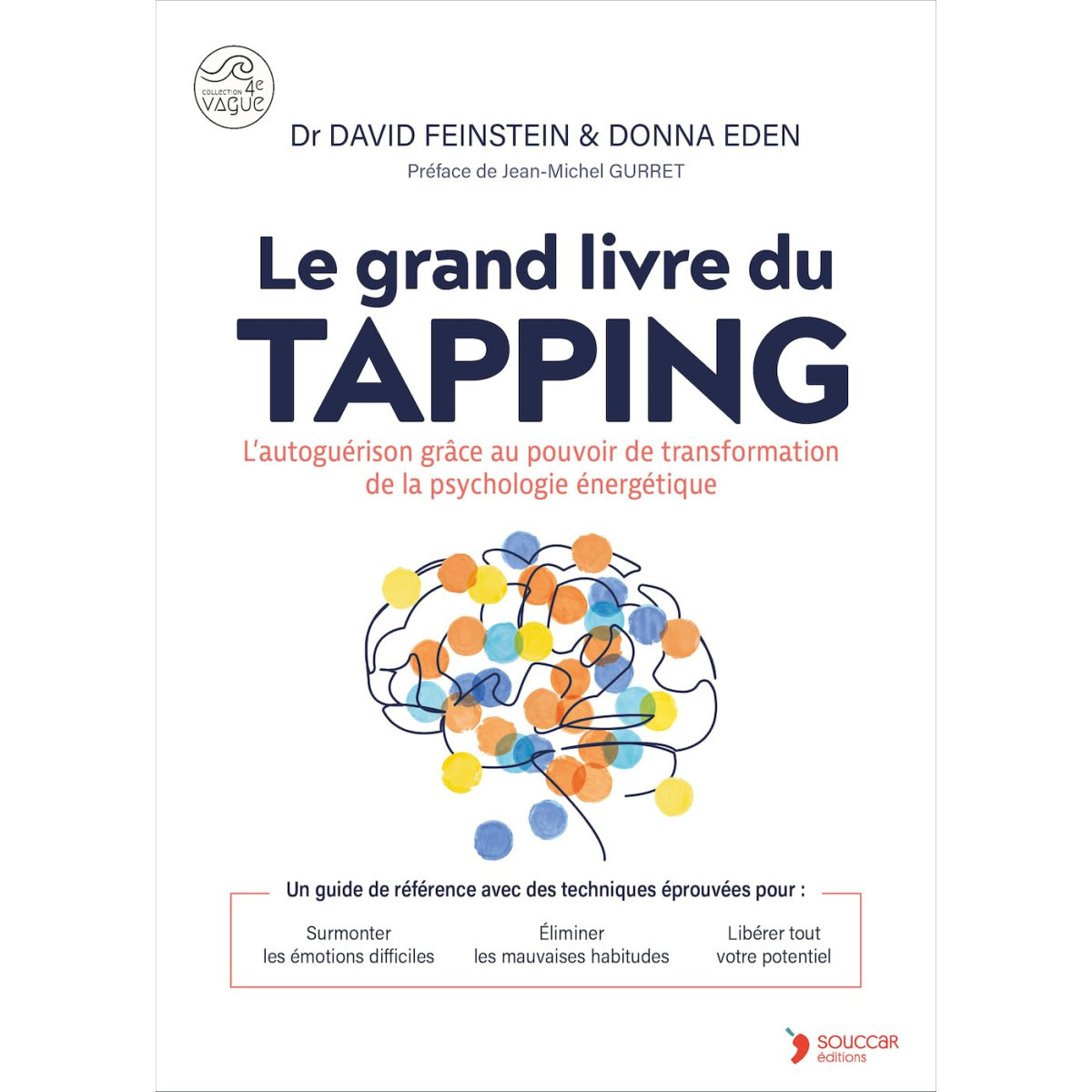 Le grand livre du Tapping - Outils d’autoguérison pour apaiser l’esprit et équilibrer le corps