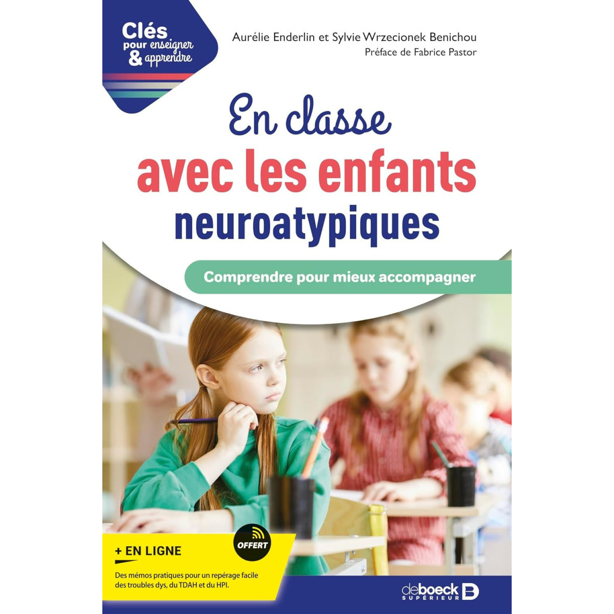 En classe avec les enfants neuroatypiques - Comprendre pour mieux accompagner