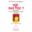 Toc ou pas Toc ? - Reconnaître un trouble obsessionnel compulsif et le guérir