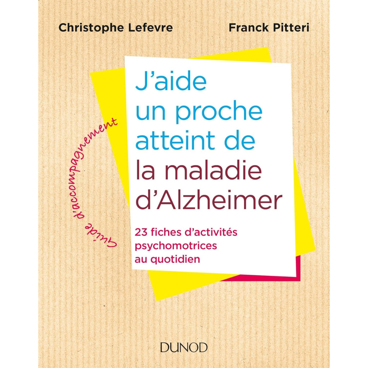 J'aide un proche atteint de la maladie d'Alzheimer - 23 fiches d'activités psychomotrices au quotidien