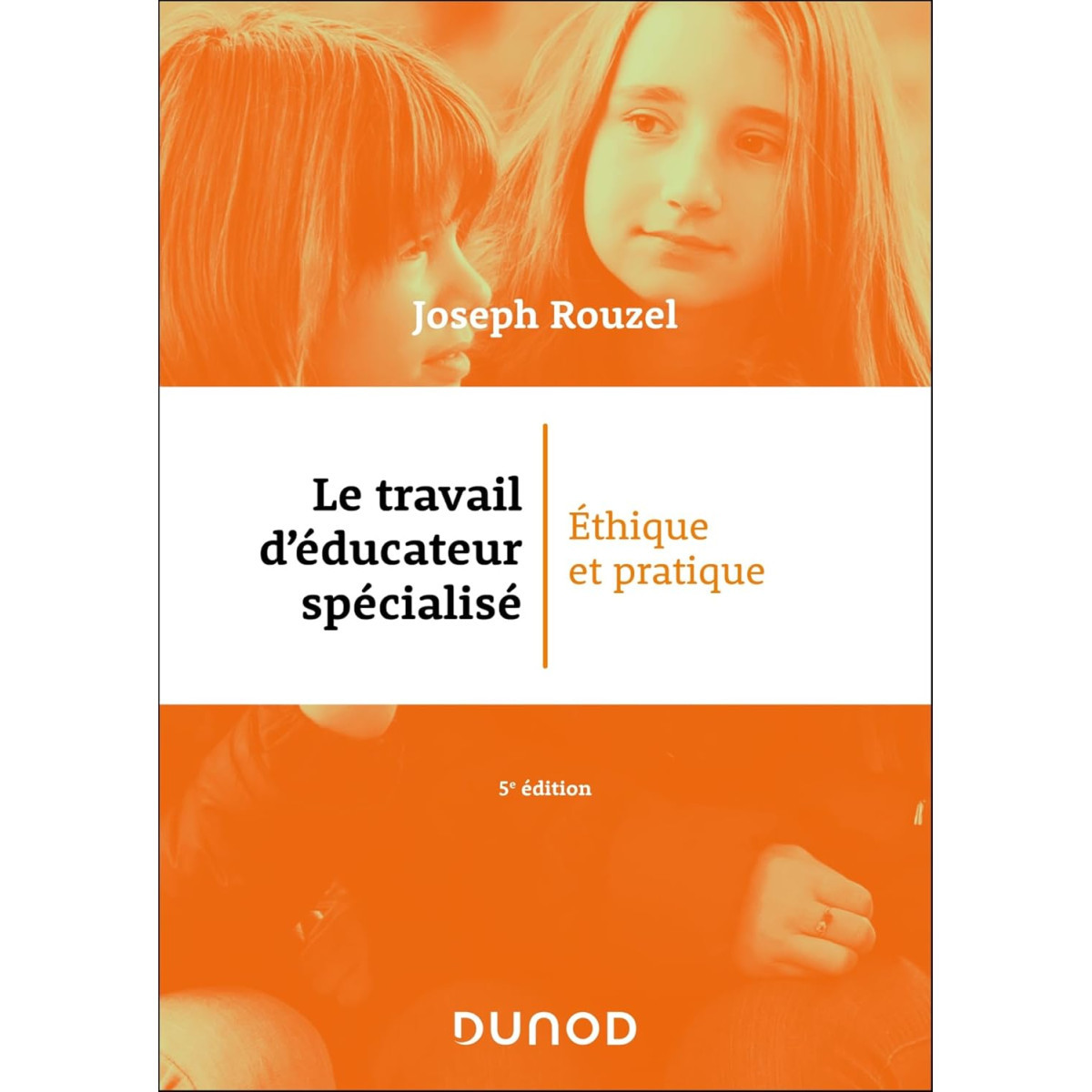 Le travail d'éducateur spécialisé - Ethique et pratique