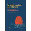 La Santé mentale des migrants - Pour une approche socio-développementale