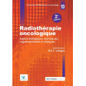 Radiothérapie oncologique - Enjeux biologiques, techniques, organisationnels et cliniques