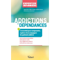 Addictions et dépendances - L\'essentiel pour comprendre, repérer et accompagner les patients addicts