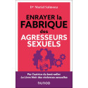 Comment enrayer la fabrique des agresseurs sexuels
