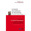 Le procès des médecins de Nuremberg. L\'irruption de l\'éthique médicale modern