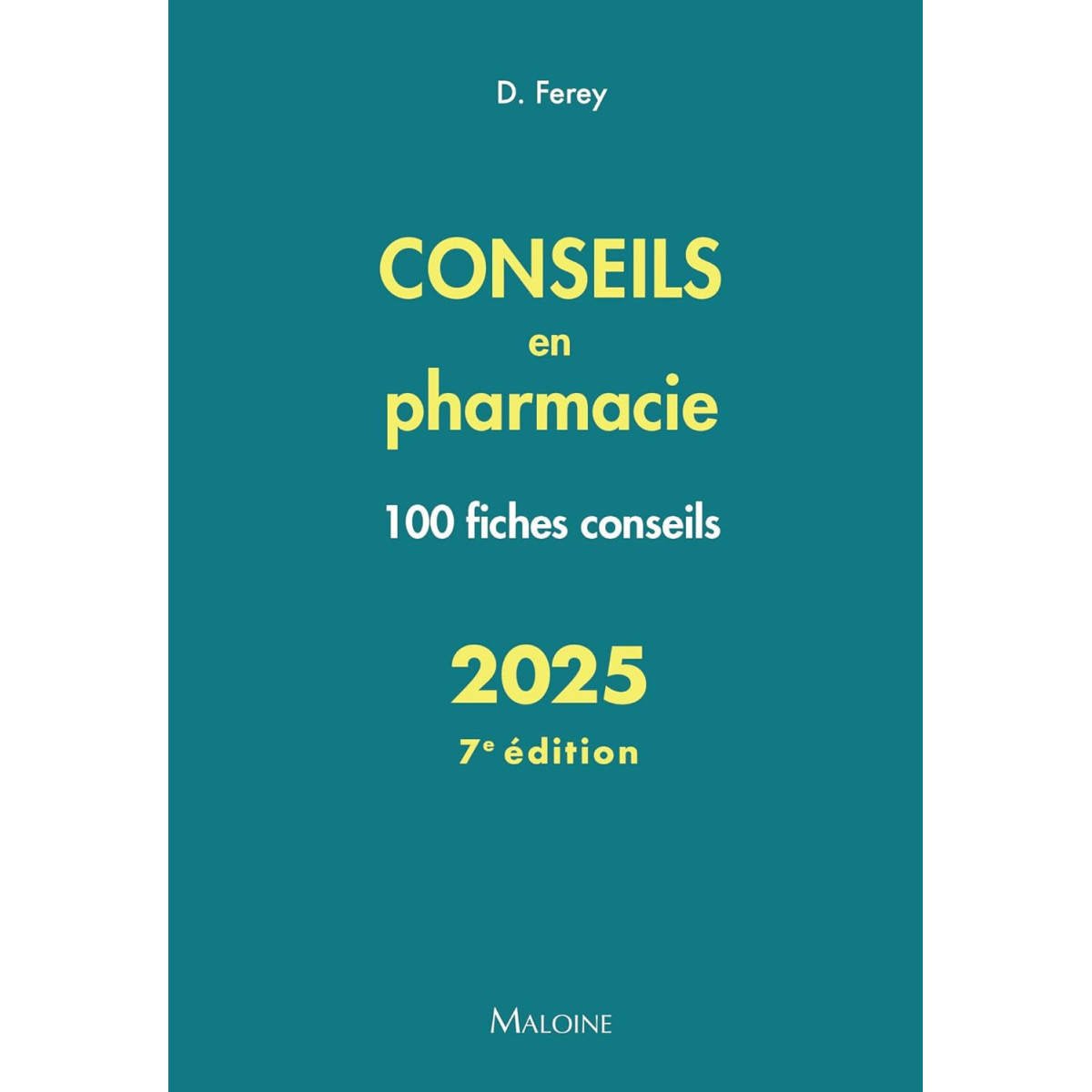Conseils en Pharmacie. 100 fiches conseils - 7e édition