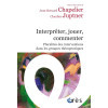 Interpréter, jouer, commenter - Pluralités des interventions dans les groupes thérapeutiques