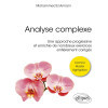 Analyse complexe - Une approche progressive et enrichie de nombreux exercices entièrement corrigés