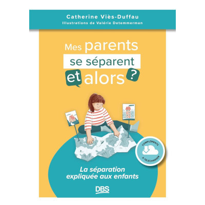 Mes parents se séparent, et...