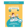 Mes parents se séparent, et alors ? - La séparation expliquée aux enfants