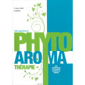 Traité approfondi de Phyto-Aromathérapie - Avec présentation de 750 huiles essentielles connues