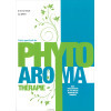Traité approfondi de Phyto-Aromathérapie - Avec présentation de 750 huiles essentielles connues