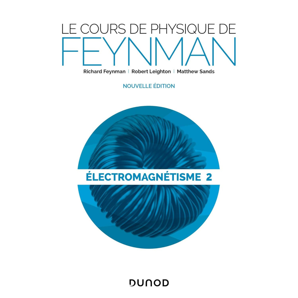 Le cours de Physique de Feynman - Électromagnétisme Tome 2