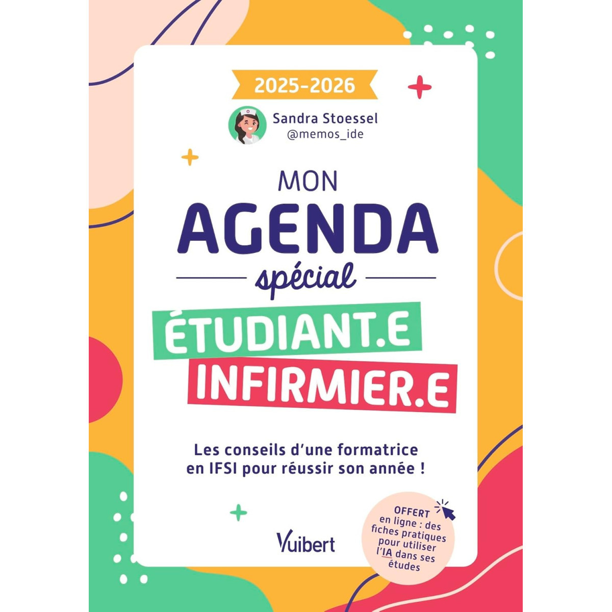 Mon agenda spécial étudiant(e) infirmier(ère) 2025-2026 - Les conseils d'une formatrice en IFSI pour réussir son année !