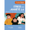 Faire face au stress et à l'anxiété 2.0 - S'écouter pour mieux s'entendre avec soi-même