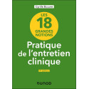 Les 18 grandes notions de la pratique de l\'entretien clinique